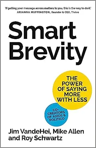 Smart Brevity The Power Of Saying More With Less
