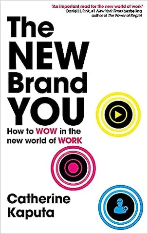 The New Brand You How To Wow In The New World Of Work