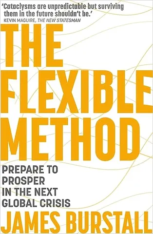 The Flexible Method Prepare To Prosper In The Next Global Crisis