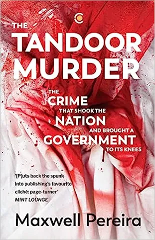 The Tandoor Murder The Crime That Shook The Nation And Brought A Government To Its Knees