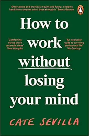 How To Work Without Losing Your Mind