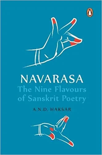 Navarasa The Nine Flavours Of Sanskrit Poetry