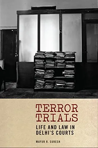 Terror Trials Life And Law In Delhis Courts