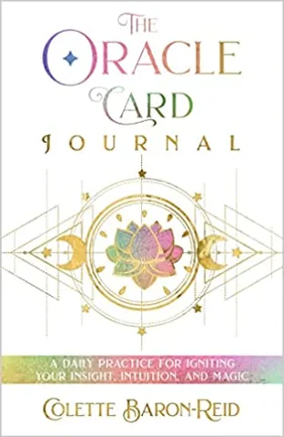 The Oracle Card Journal A Daily Practice For Igniting Your Insight, Intuition, And Magic