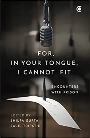 For, In Your Tongue, I Cannot Fit Encounters With Prison
