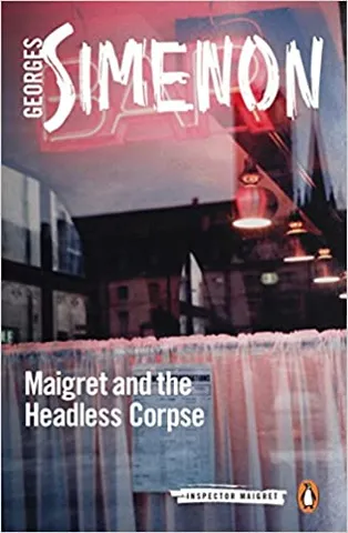 Maigret And The Headless Corpse Inspector Maigret #47