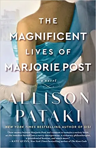 The Magnificent Lives Of Marjorie Post A Novel
