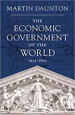The Economic Government Of The World 1933-2023