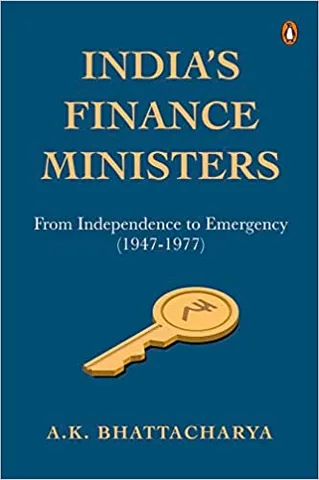 Indias Finance Ministers From Independence To Emergency (1947-1977)