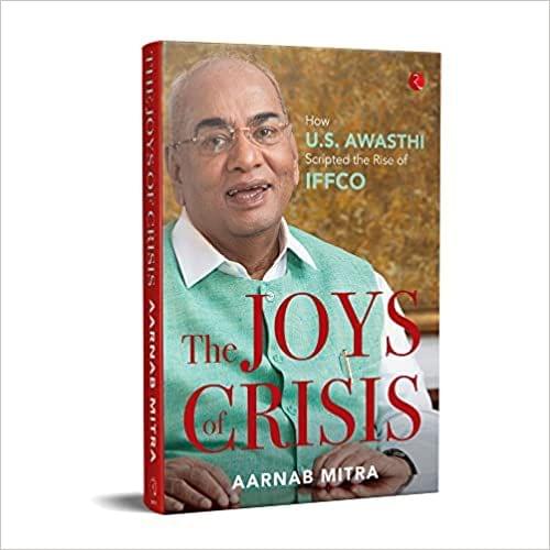 The Joys Of Crisis How U.s. Awasthi Scripted The Rise Of Iffco