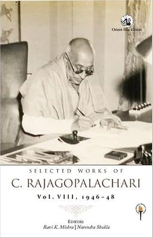 Selected Works Of C. Rajagopalachari 1946-1948