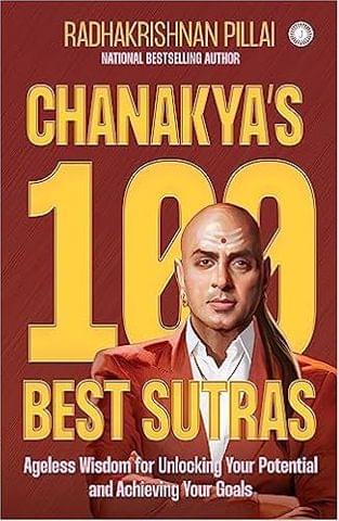 Chanakyas 100 Best Sutras