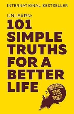Unlearn 101 Simple Truths For A Better Life