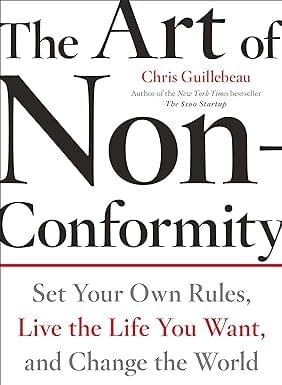 The Art Of Non-conformity Set Your Own Rules, Live The Life You Want, And Change The World