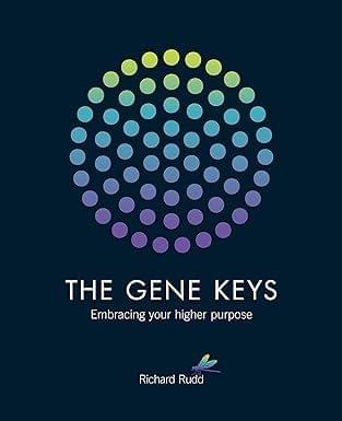 The Gene Keys Embracing Your Higher Purpose