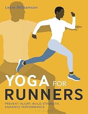 Yoga For Runners Prevent Injury, Build Strength, Enhance Performance
