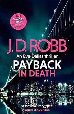 Payback In Death An Eve Dallas Thriller (in Death 57)