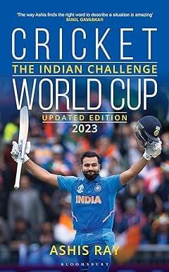 Cricket World Cup The Indian Challenge (updated Edition 2023)