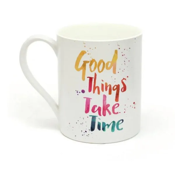 Good Things Take Time Mug