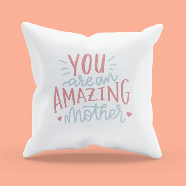 Quirky You're an Amazing Mother Printed Satin Cushion Cover without Filler | Gifts for Mothers