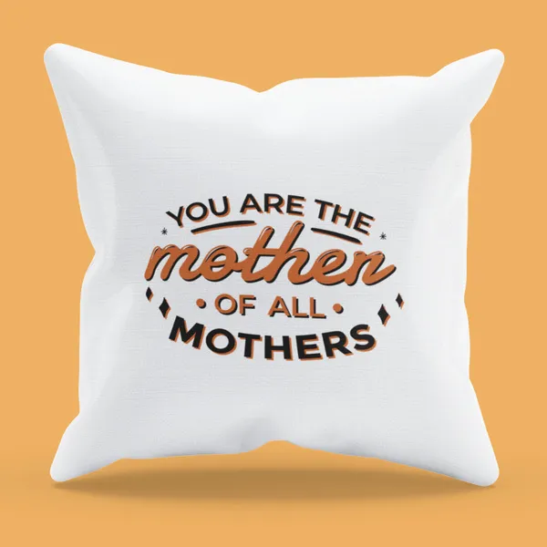 Amazing Mother of all Mothers Printed Satin Cushion Cover without Filler | Gifts for Mothers
