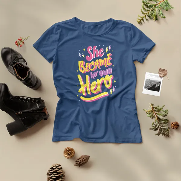 She Became Her Own Hero Printed T-shirt for Girls/Women | Cotton | Crew Round Neck