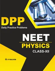 NEET Physics - Daily Practice Problem (DPP) Sheets For Class 12th & Above By Career Point Kota