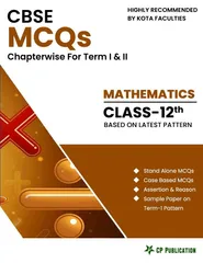 CBSE MCQs Chapterwise For Term I & II, Class 12, Physics,Chemistry,Maths,Biology By Career Point Kota