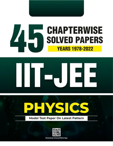 45 Years IIT-JEE Physics Chapter Wise Solved Papers (1978 - 2022)  By Career Point Kota