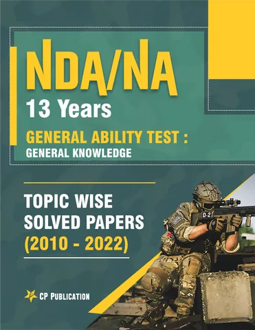 NDA 13 Years General Ability Test : General Knowledge Topic Wise Solved Papers (2010-2022)