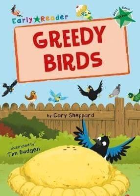 Greedy Birds - Green (Level 5): (Green Early Reader)