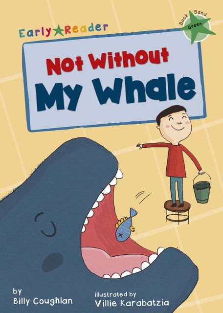 Not Without My Whale (Green Early Reader) (Green Band)