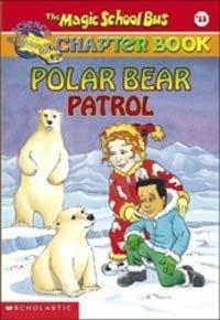 The Magic School Bus Chapter Book #13: Polar Bear Patrol