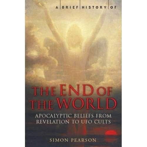 A Brief History of the End of the World: From Revelation to Eco-Disaster