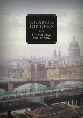 Charles Dickens: The Essential Collection