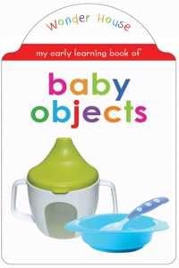 My early learning book of Baby Objects: Attractive Shape Board Books For Kids